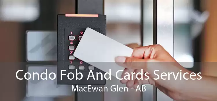 Condo Fob And Cards Services MacEwan Glen - AB