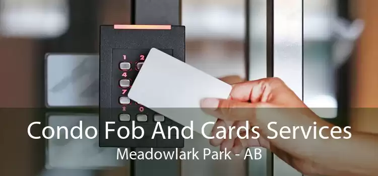 Condo Fob And Cards Services Meadowlark Park - AB