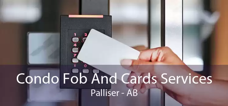 Condo Fob And Cards Services Palliser - AB