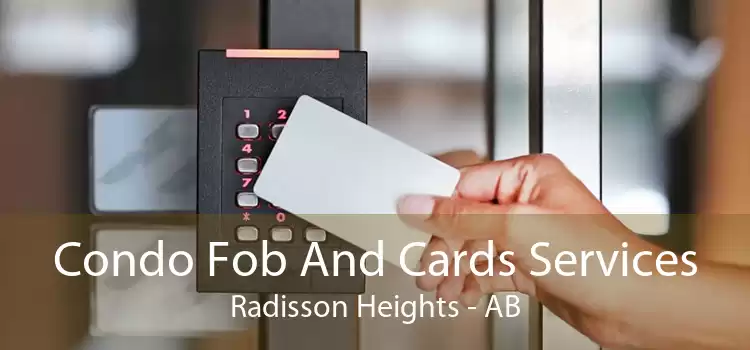 Condo Fob And Cards Services Radisson Heights - AB