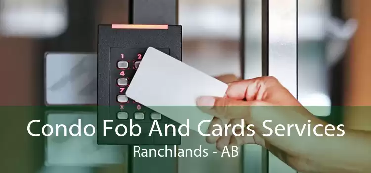 Condo Fob And Cards Services Ranchlands - AB