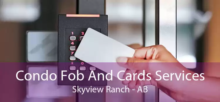 Condo Fob And Cards Services Skyview Ranch - AB