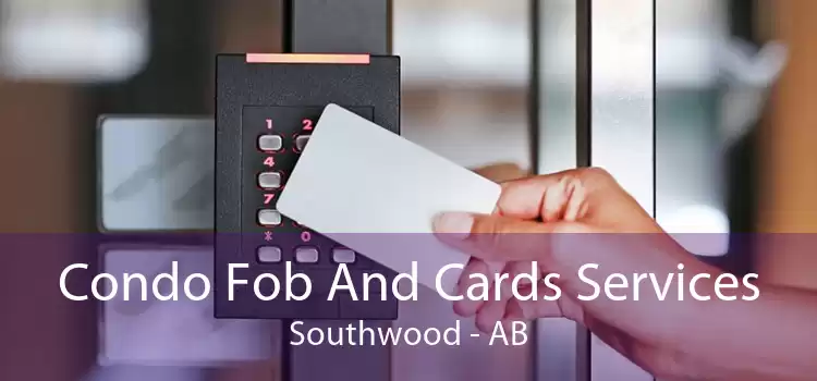 Condo Fob And Cards Services Southwood - AB