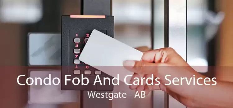 Condo Fob And Cards Services Westgate - AB