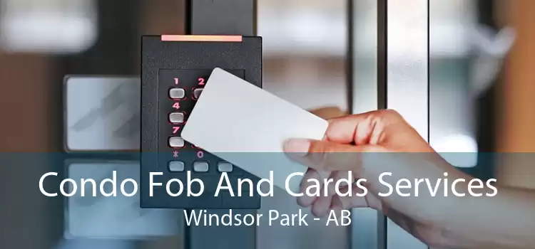 Condo Fob And Cards Services Windsor Park - AB