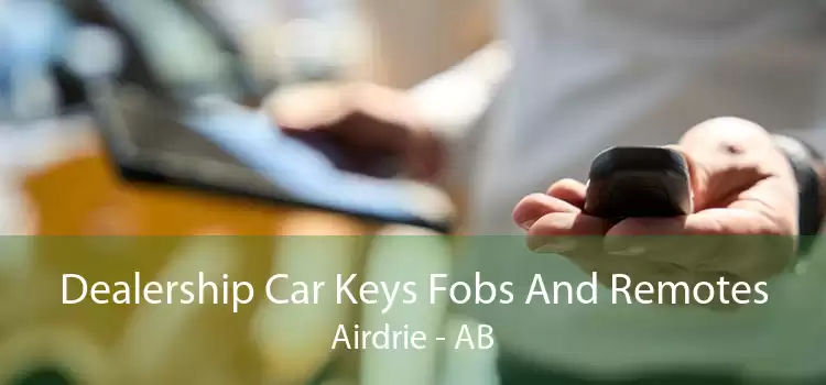 Dealership Car Keys Fobs And Remotes Airdrie - AB