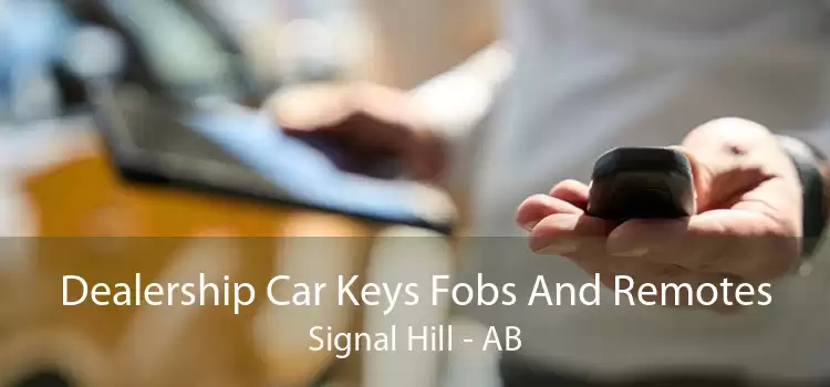 Dealership Car Keys Fobs And Remotes Signal Hill - AB