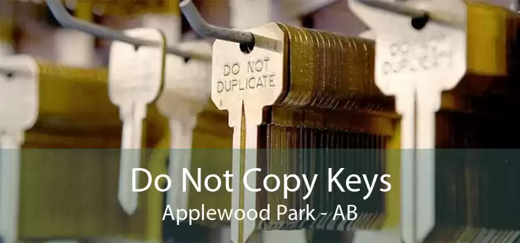 Do Not Copy Keys Applewood Park - AB
