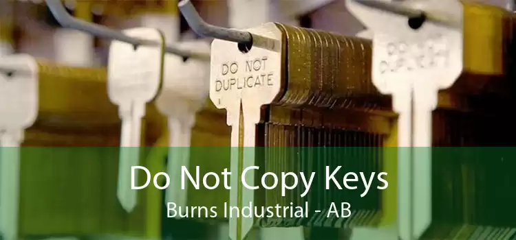 Do Not Copy Keys Burns Industrial - AB