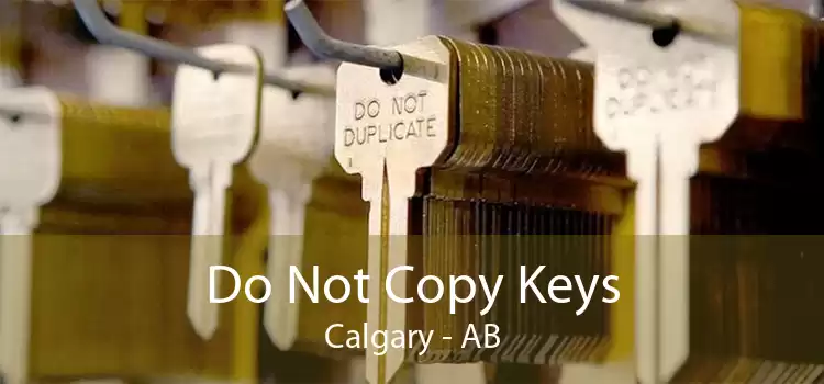 Do Not Copy Keys Calgary - AB