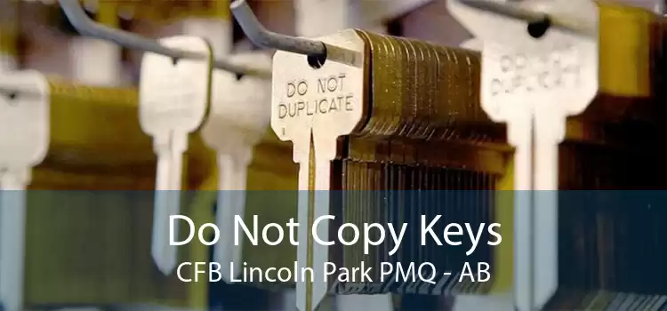 Do Not Copy Keys CFB Lincoln Park PMQ - AB