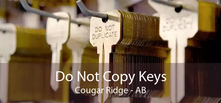 Do Not Copy Keys Cougar Ridge - AB