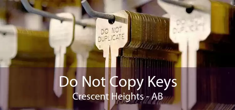 Do Not Copy Keys Crescent Heights - AB