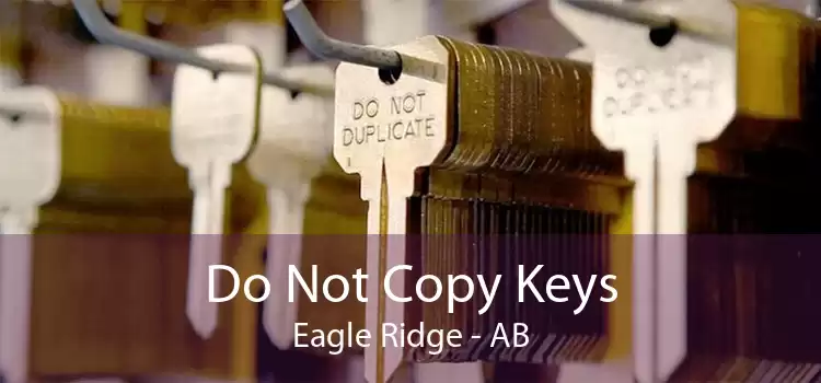 Do Not Copy Keys Eagle Ridge - AB