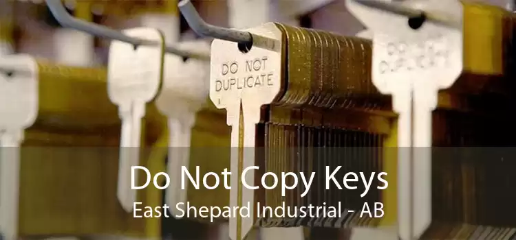 Do Not Copy Keys East Shepard Industrial - AB