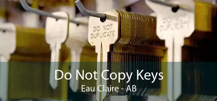 Do Not Copy Keys Eau Claire - AB