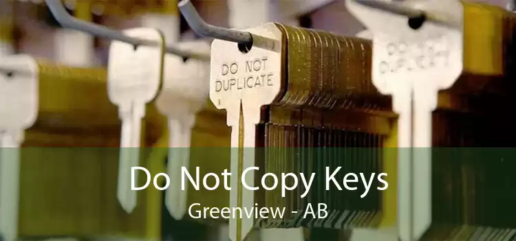 Do Not Copy Keys Greenview - AB