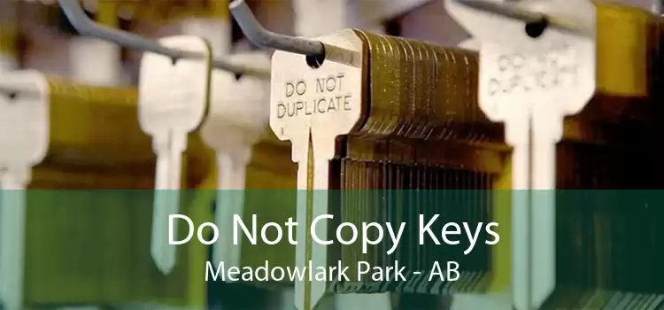 Do Not Copy Keys Meadowlark Park - AB