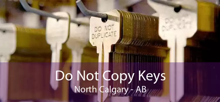 Do Not Copy Keys North Calgary - AB