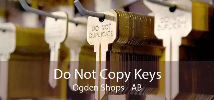 Do Not Copy Keys Ogden Shops - AB