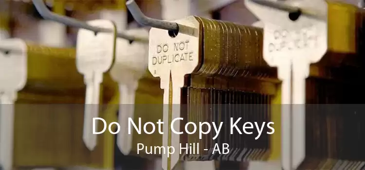 Do Not Copy Keys Pump Hill - AB
