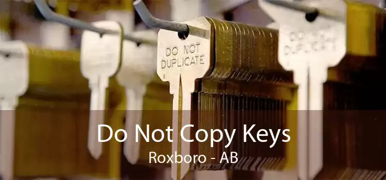 Do Not Copy Keys Roxboro - AB
