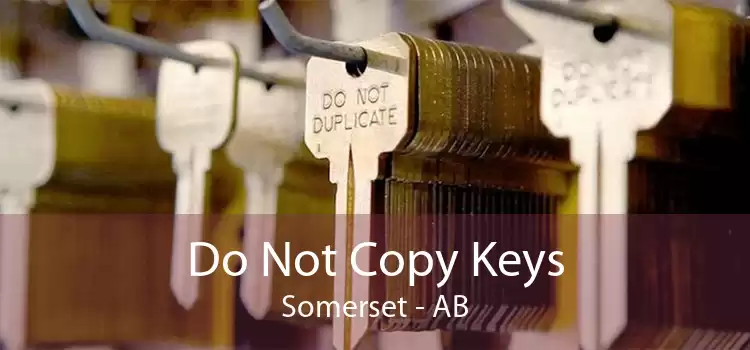 Do Not Copy Keys Somerset - AB