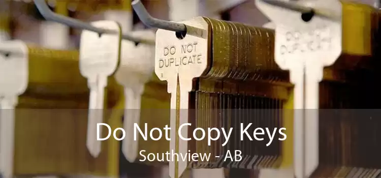 Do Not Copy Keys Southview - AB