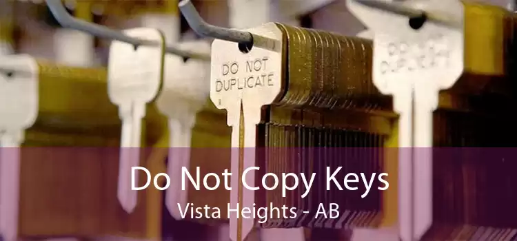 Do Not Copy Keys Vista Heights - AB