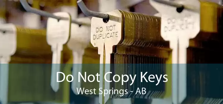 Do Not Copy Keys West Springs - AB