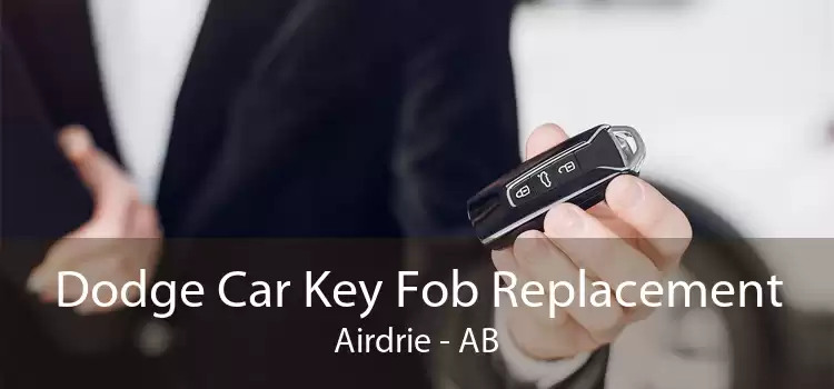 Dodge Car Key Fob Replacement Airdrie - AB