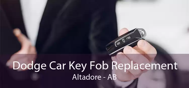 Dodge Car Key Fob Replacement Altadore - AB