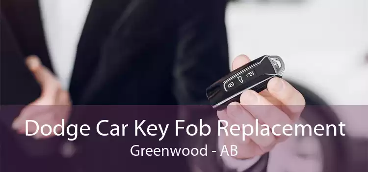 Dodge Car Key Fob Replacement Greenwood - AB