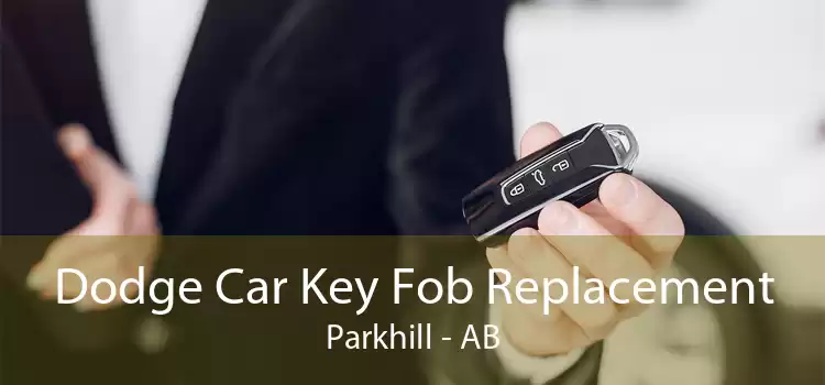 Dodge Car Key Fob Replacement Parkhill - AB