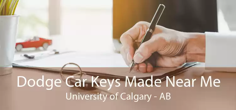 Dodge Car Keys Made Near Me University of Calgary - AB