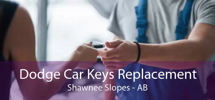 Dodge Car Keys Replacement Shawnee Slopes - AB