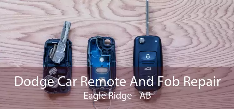 Dodge Car Remote And Fob Repair Eagle Ridge - AB