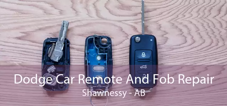 Dodge Car Remote And Fob Repair Shawnessy - AB