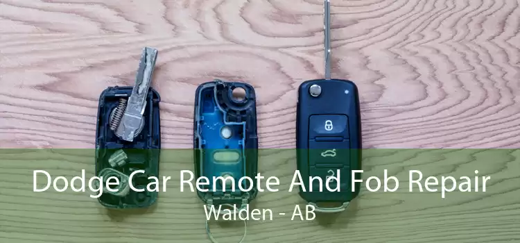Dodge Car Remote And Fob Repair Walden - AB