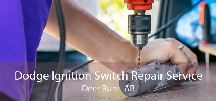 Dodge Ignition Switch Repair Service Deer Run - AB