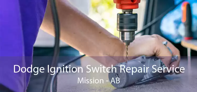 Dodge Ignition Switch Repair Service Mission - AB