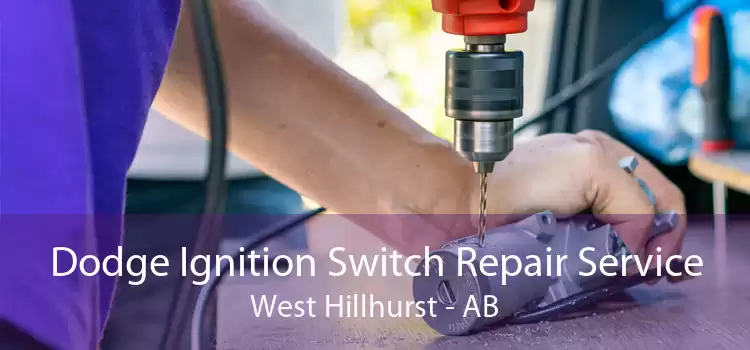 Dodge Ignition Switch Repair Service West Hillhurst - AB