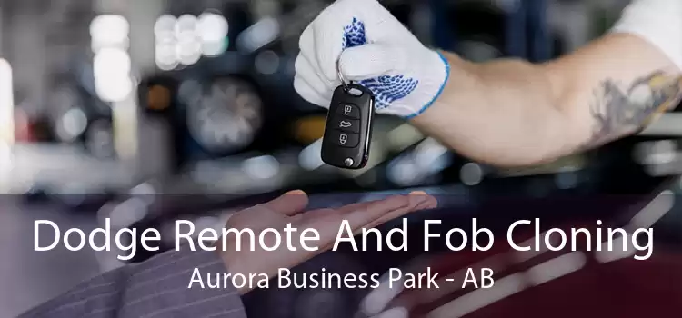 Dodge Remote And Fob Cloning Aurora Business Park - AB