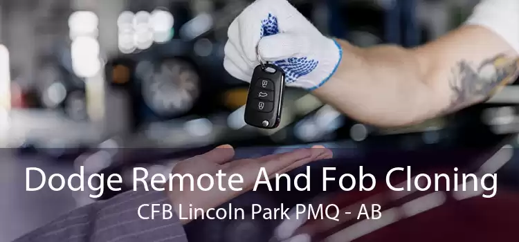 Dodge Remote And Fob Cloning CFB Lincoln Park PMQ - AB