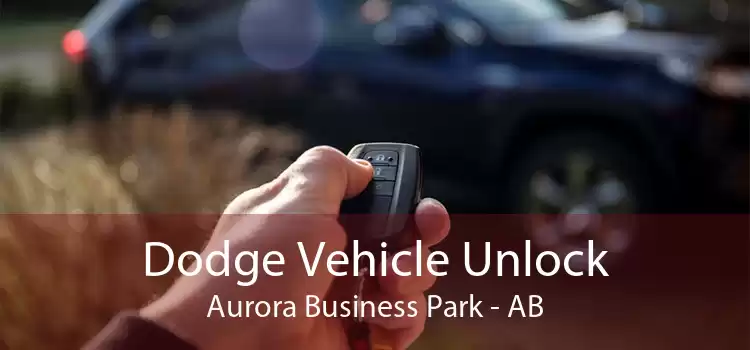 Dodge Vehicle Unlock Aurora Business Park - AB
