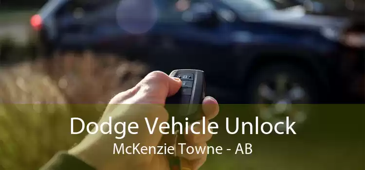 Dodge Vehicle Unlock McKenzie Towne - AB