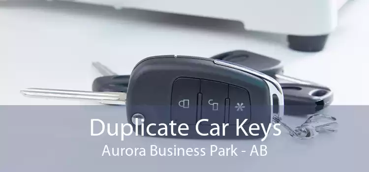 Duplicate Car Keys Aurora Business Park - AB