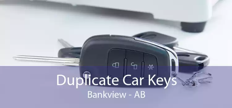 Duplicate Car Keys Bankview - AB