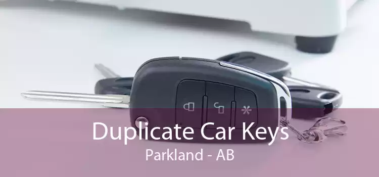 Duplicate Car Keys Parkland - AB
