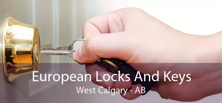European Locks And Keys West Calgary - AB